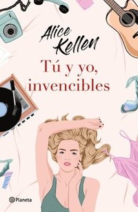 bokomslag Tú Y Yo, Invencibles / You and I, Invincible (a Novel)