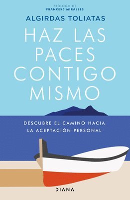 Haz Las Paces Contigo Mismo: Descubre El Camino Hacia La Aceptación Personal 1