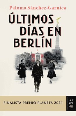 Paloma Sánchez-Garnica - Últimos Días En Berlín (Finalista Premio Planeta 2021), Häftad