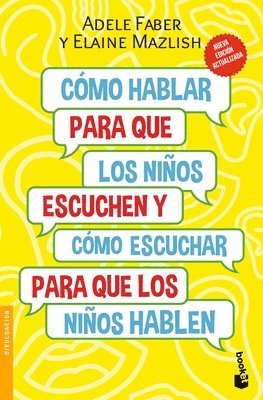 bokomslag Cómo Hablar Para Que Los Niños Escuchen / How to Talk So Kids Will Listen & Listen So Kids Will Talk: Y Cómo Escuchar Para Que Los Niños Hablen