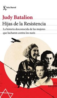 bokomslag Hijas de la Resistencia: La Historia Desconocida de Las Mujeres Que Lucharon Contra Los Nazis