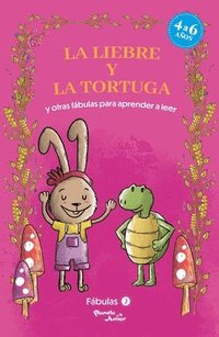 bokomslag Fábulas 2. La Liebre Y La Tortuga Y Otras Fábulas Para Aprender a Leer / Fables 2. the Tortoise and the Hare and Other Fables to Early Readers