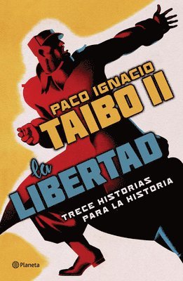 La Libertad. Trece Historias Para La Historia 1