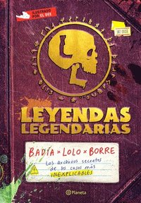 bokomslag Leyendas Legendarias / Legendary Legends: Los Archivos Secretos de Los Casos Más Inexplicables