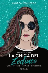 bokomslag La Chica del Zodiaco. Primera Parte