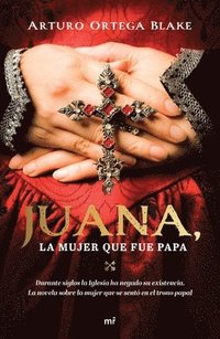 bokomslag Juana, La Mujer Que Fue Papa
