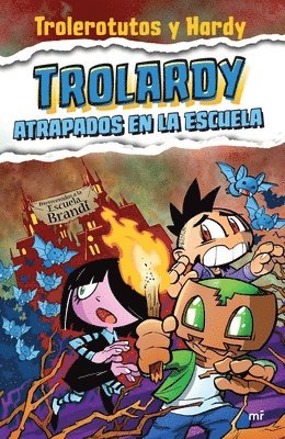 Trolardy 4. Atrapados En La Escuela