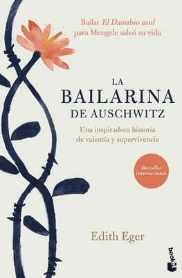 Edith Eger - La Bailarina de Auschwitz / The Choice: Embrace the Possible, Häftad