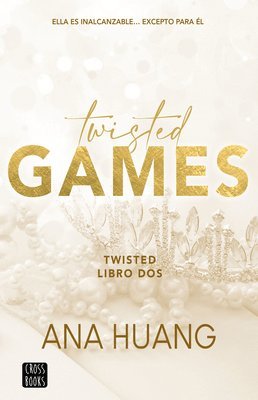 Ana Huang - Twisted Games: Ella Es Inalcanzable... Excepto Para Él, Häftad