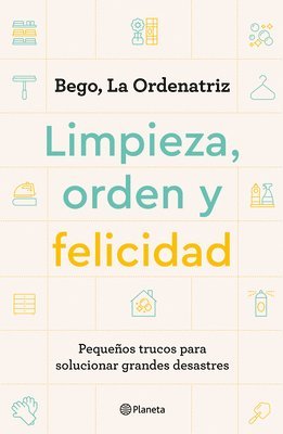 bokomslag Limpieza, Orden Y Felicidad: Pequeños Trucos Para Solucionar Grandes Desastres