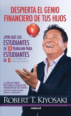 bokomslag Despierta El Genio Financiero de Tus Hijos / Why a Students Work for C Students and Why B Students Work for the Government = Awakens the Financial Gen