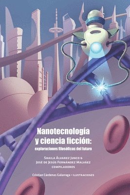 bokomslag Nanotecnología y ciencia ficción: Exploraciones filosóficas del futuro