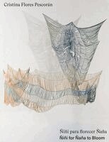 Cristina Pescoran, Miguel A. López - Cristina Flores Pescorán: Ñiñi for Ñaña to Bloom, Häftad