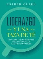 Esther Clark - Liderazgo y una taza de té, Häftad
