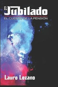 bokomslag El Jubilado, el cuento de la pension