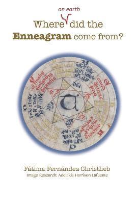 Where (on Earth) did the Enneagram come from? 1