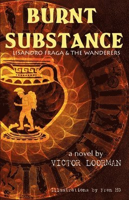 Victor Manuel Lopez Ortega, Victor Manuel Lopez Ortega - Burnt Substance: Lisandro Fraga & The Wanderers, Häftad