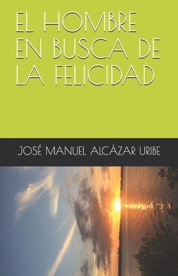 El Hombre En Busca de la Felicidad 1