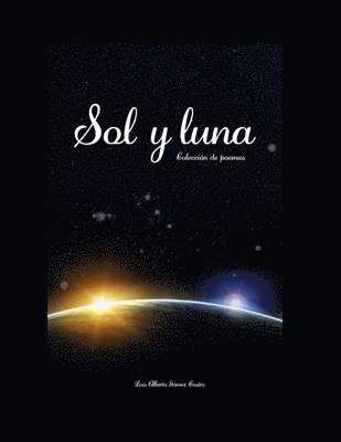 Sol y Luna: Colección de Poemas 1