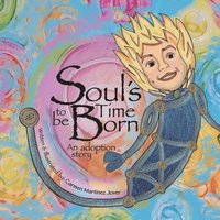 bokomslag Soul's Time to be Born, an adoption story