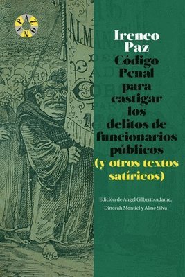 Ángel Gilberto Adame - Código Penal para castigar los delitos de funcionarios públicos: Promulgado por el padre Cobos, Häftad
