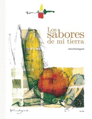 Astrid Kerlegand - Los sabores de mi tierra, Häftad
