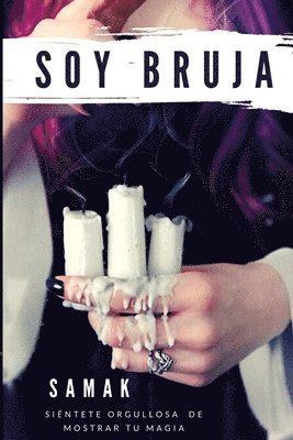 Soy bruja: Siéntete orgullosa de mostrar tu magia