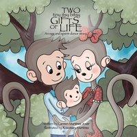 bokomslag Two Tiny Itsy Bitsy Gifts of Life, an egg and sperm donor story
