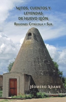 bokomslag Mitos, cuentos y leyendas de Nuevo León