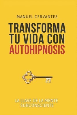 bokomslag Transforma tu vida con autohipnosis