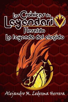 bokomslag Las crónicas de Leyendario: Heraldo, la leyenda del elegido