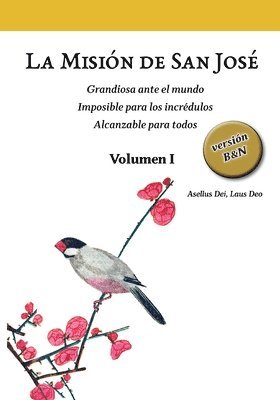 Misión de San José. Volumen I (versión B&N)