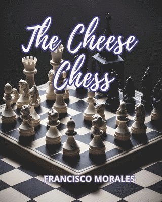 The cheese chess 1