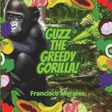 bokomslag Guzz the greedy gorilla