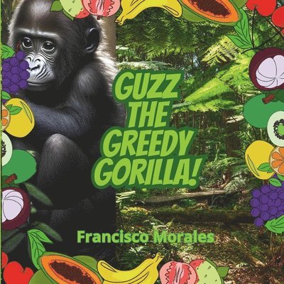 Guzz the greedy gorilla 1