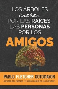bokomslag árboles crecen por las raíces, las personas por los amigos