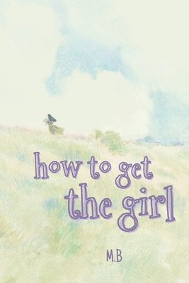 bokomslag How To Get the Girl