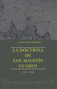 bokomslag La doctrina de San Agustín Ucareo: 1555-1758