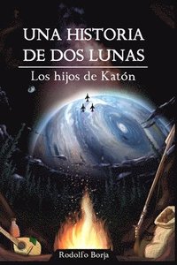 bokomslag Una historia de dos lunas: Los hijos de Katón