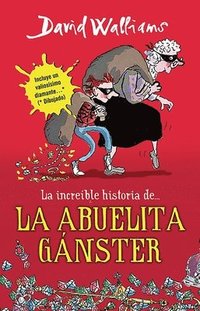 bokomslag La Increíble Historia De...La Abuela Gánster / Gangsta Granny = Grandma Gangster