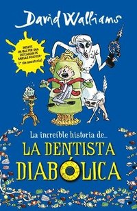 bokomslag La Increíble Historia De...La Dentista Diabólica / Demon Dentist