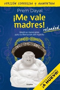 bokomslag ¡Me Vale Madres! Reloaded / I Don't Give a Damn! New Edition