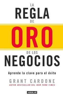 La Regla De Oro De Los Negocios - Aprende La Clave Del Exito / The 10X Rule: The  Only Difference Between Success And Failure 1
