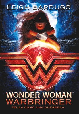 Wonder Woman: Warbringer: Pelea Como Una Guerrera (Spanish Edition) 1