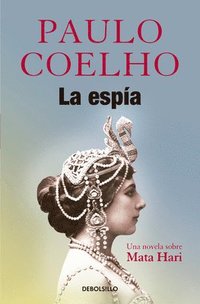 bokomslag La Espía. Una Novela Sobre Mata Hari / The Spy