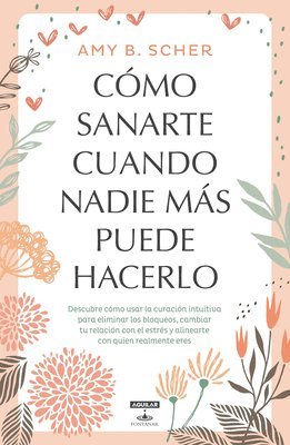 Cómo Sanarte Cuando Nadie Más Puede Hacerlo / How to Heal Yourself When No One Else Can 1