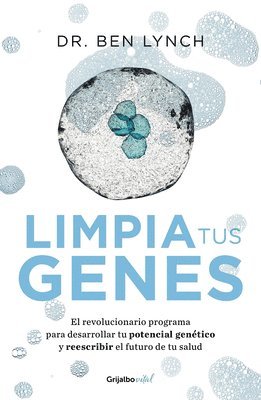 Ben Lynch - Limpia Tus Genes / Dirty Genes: A Breakthrough Program to Treat the Root Cause of Illness and Optimize Your Health, Häftad