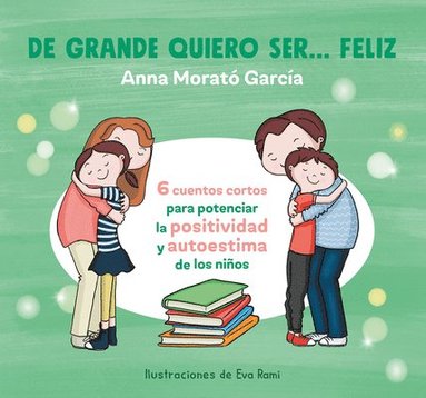Anna Morató García, Eva Rami - de Grande Quiero Ser... Feliz 1 / When I Grow Up, I Want to Be Happy, Häftad