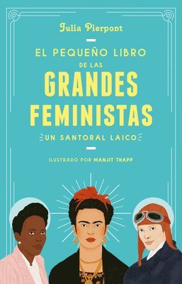 bokomslag El Pequeño Libro de Las Grandes Feministas / The Little Book of Feminist Saints