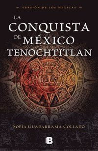 bokomslag La Conquista de México / The Conquest of Mexico